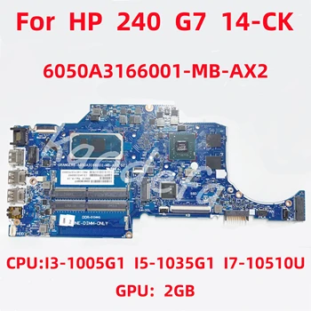 6050A3166001 Placa de baza Pentru HP 240 G7 14-CK Laptop Placa de baza CPU: I3-1005G1 I5-1035G1 I7-10510U GPU: 2GB AMD DDR4 100% Test OK